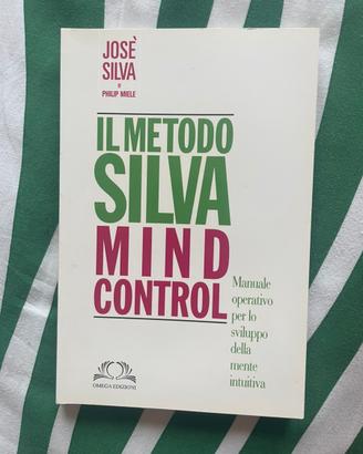 Il metodo Silva - Mind Control Omega Edizione