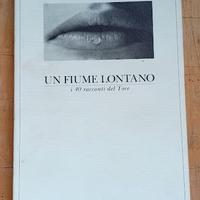 SEGALA - Un fiume lontano. I 40 racconti del Toce.