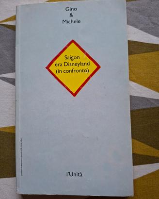 Gino & Michele "Saigon era Disneyland (in confront