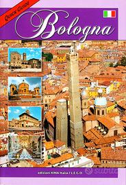 Bologna Quick Guide.Monumenti Curiosità dintorni