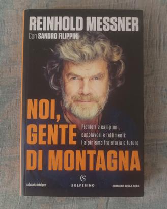 Reinhold messner " noi , gente di montagna"