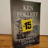 Un luogo chiamato libertà - Ken Follett l