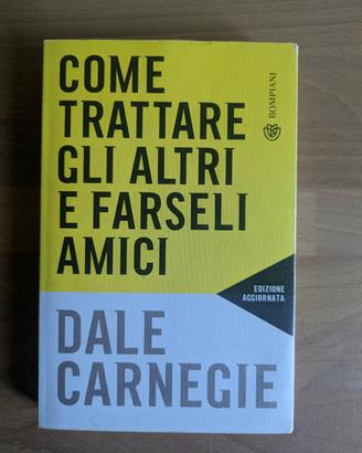 Come Trattare gli Altri e Farseli Amici