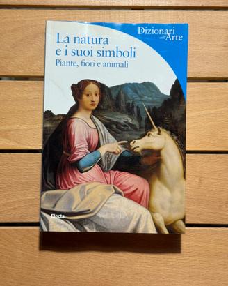 Dizionari dell'Arte - Piante, Fiori, Animali