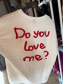 T-shirt do u love me