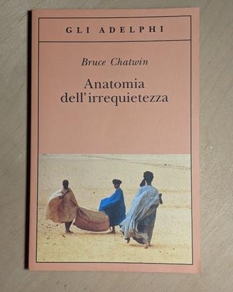 Anatomia dell'irrequietezza, Chatwin 2007