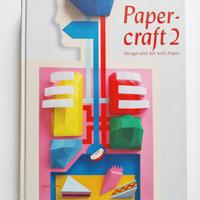 Papercraft 2: Design and Art With Paper