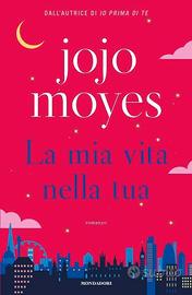 libro JoJo Moyes  la mia vita nella tua 