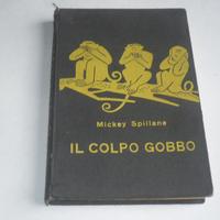 Libro di Mickey Spillane " IL COLPO GOBBO "