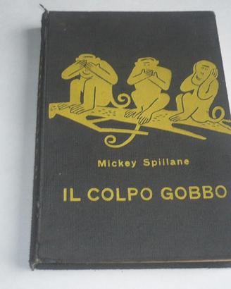 Libro di Mickey Spillane " IL COLPO GOBBO "