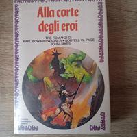 Alla Corte degli Eroi - Tre romanzi fantasy 