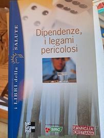 Libro Dipendenze i legami pericolosi
