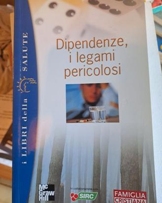 Libro Dipendenze i legami pericolosi