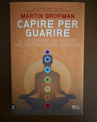 Capire per guarire di Martin Brofman