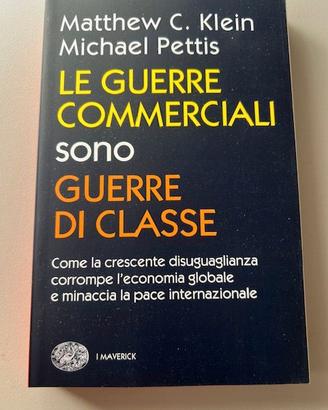 Libro Klein Pettis Guerre commercio e classe Nuovo