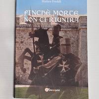 LIBRO FINCHE' MORTE NON CI RIUNIRA' -MATTEO FREDDI