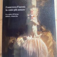 “Io sono amore “- Francesca Fioretti