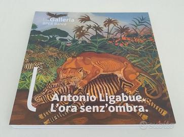 Antonio Ligabue L'ora senz'ombra Libro La Galleria