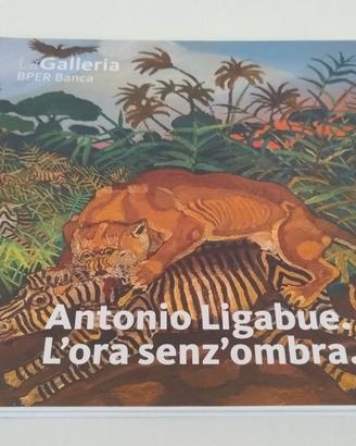 Antonio Ligabue L'ora senz'ombra Libro La Galleria