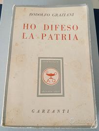 Rodolfo Graziani Ho difeso la Patria Garzanti 