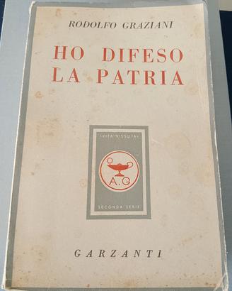 Rodolfo Graziani Ho difeso la Patria Garzanti 