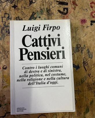 Cattivi pensieri - Contro i luoghi comuni di destr