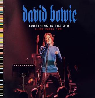 david bowie Something In The Air (Live Paris 99)