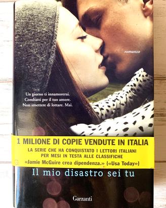 L MIO DISASTRO SEI TU - Jamie MCGUIRE - GARZANTI