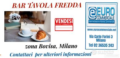 190/25 BAR TAVOLA FREDDA di mq 80 in zona Bovisa