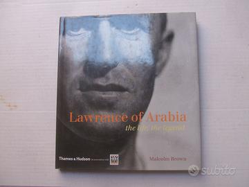 LIBRO STORIA LAWRENCE D' ARABIA E VITA LEGGENDA