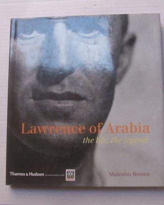 LIBRO STORIA LAWRENCE D' ARABIA E VITA LEGGENDA