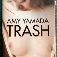 Trash. Amy Yamada. Prima Edizione Italiana