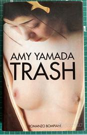 Trash. Amy Yamada. Prima Edizione Italiana