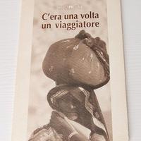 C' Era Una Volta Un Viaggiatore Libro Nuovo