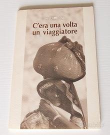 C' Era Una Volta Un Viaggiatore Libro Nuovo