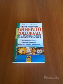 il grande libro dell 'argento colloidale 