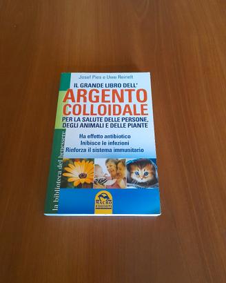 il grande libro dell 'argento colloidale 