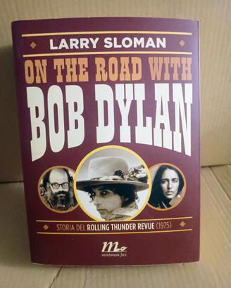 On the road with Bob Dylan - Larry Sloman
