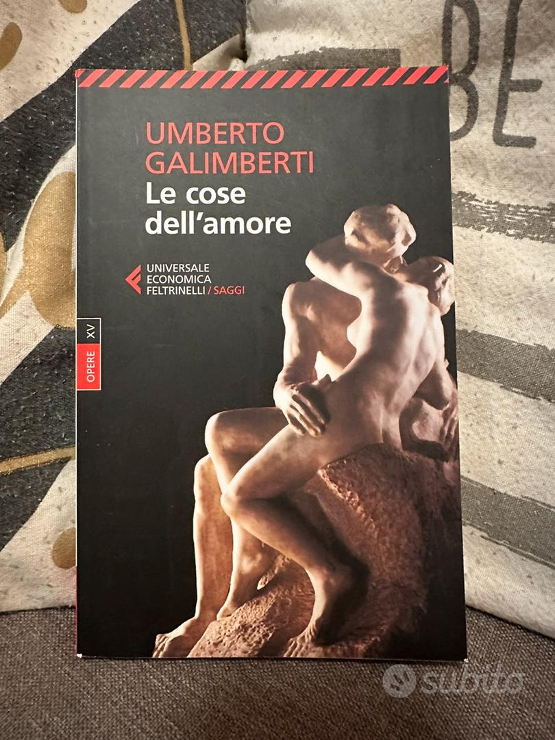 Le cose dell'amore - Umberto Galimberti - Libri e Riviste In vendita a  Trento