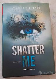 Romanzo "Shatter me" di Tahereh Mafi