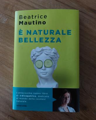 È naturale bellezza - Beatrice Mautino