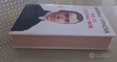 Antonio SPinosa - Pio XII l'ultimo papa, 1° ediz.