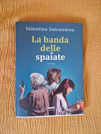 Libro Valentina Santandrea La Banda Delle Spaiate