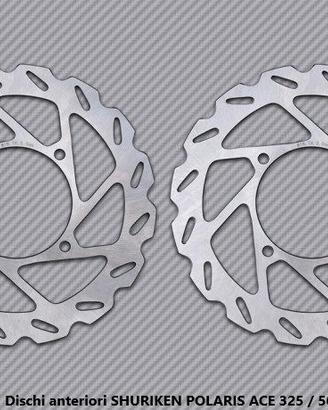 Dischi anteriori SHURIKEN POLARIS ACE 325 / 500