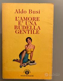 Aldo Busi - L’amore è una budella gentile