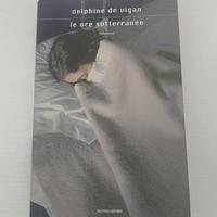 LE ORE SOTTERRANEE LIBRO DI DELPHINE DE VIGAN