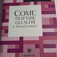 Come Trattare gli Altri e Farseli Amici