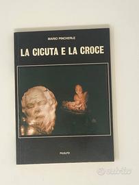 LA CICUTA E LA CROCE - Mario Pincherle