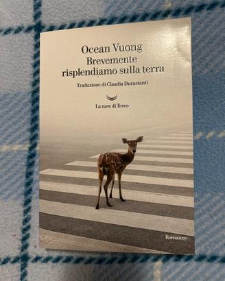 Brevemente risplendiamo sulla terra – Ocean Vuong