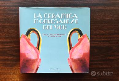 La Ceramica Monregalese del '900 - Gribaudo 2006